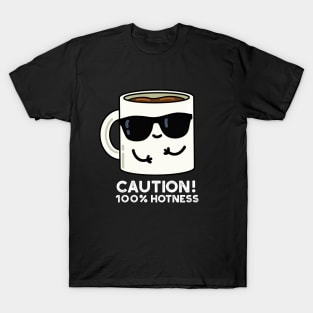 Caution 100% Hotness Cute Coffee Pun T-Shirt